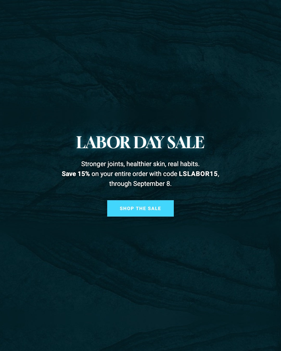 Labor Day. 15% off everything, September 3 to 8. Use code LSLABOR15 at checkout.